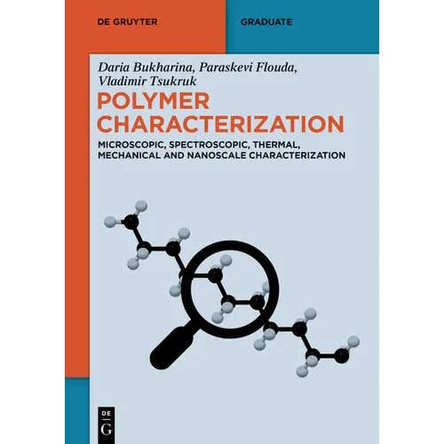 Polymer Characterization: Microscopic, Spectroscopic, Thermal, Mechanical and Nanoscale Characterization