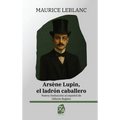 Arsène Lupin, el ladrón caballero: Nueva traducción al español