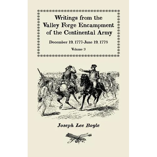 Writings from the Valley Forge Encampment of the Continental Army: December 19, 1777-June 19, 1778, Volume 3, "it is a general Calamity"