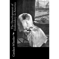 The Development of Embroidery in America