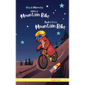 Dude's Gotta Mountain Bike / Magali Marmota Adicta Al Mountain Bike: Libro inglés-español para niños de 8 años +