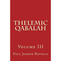 Thelemic Qabalah: Volume III