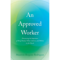 An Approved Worker: Discovering the Importance of Being Family, Fellow Laborers, and Militia in the Church