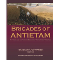 Brigades of Antietam: The Union and Confederate Brigades during the 1862 Maryland Campaign: The Union and Confederate Brigades