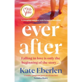 Ever After: The Escapist, Emotional and Romantic New Story from the Bestselling Author of Miss You