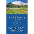 The Legacy of the Twin Flame Meadow