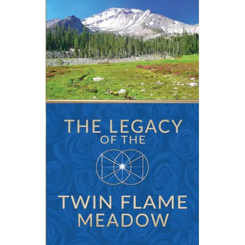 The Legacy of the Twin Flame Meadow