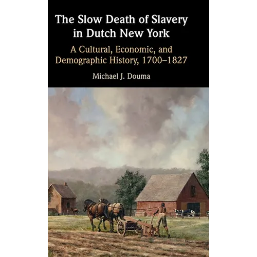 The Slow Death of Slavery in Dutch New York
