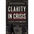 Clarity in Crisis: Leadership Lessons from the CIA