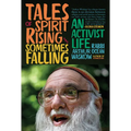 Tales of Spirit Rising and Sometimes Falling: An Activist Life