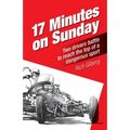 17 Minutes on Sunday: Two drivers battle to reach the top of a dangerous sport