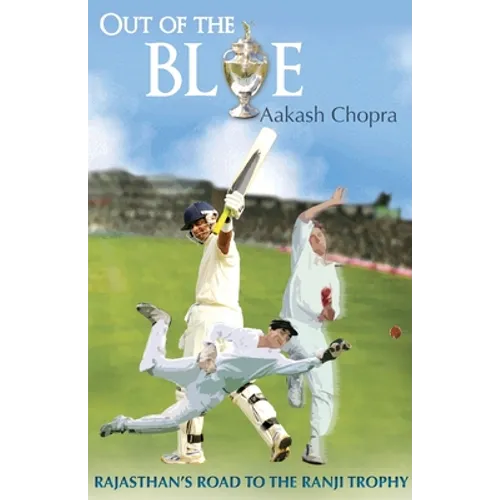 Out Of The Blue: Rajasthan's Road To The Ranji Trophy