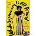 White Supremacy Is All Around: Notes from a Black Disabled Woman in a White World