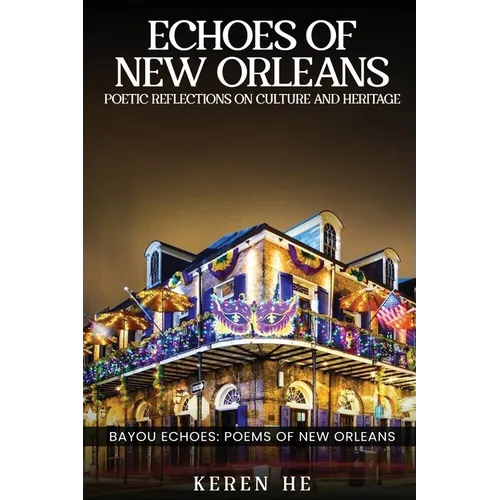 Echoes of New Orleans: Poetic Reflections on Culture and Heritage