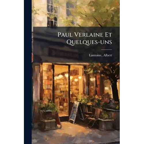 Paul Verlaine Et Quelques-uns
