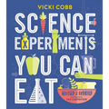 Science Experiments You Can Eat: Revised Edition