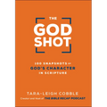 The God Shot: 100 Snapshots of God's Character in Scripture