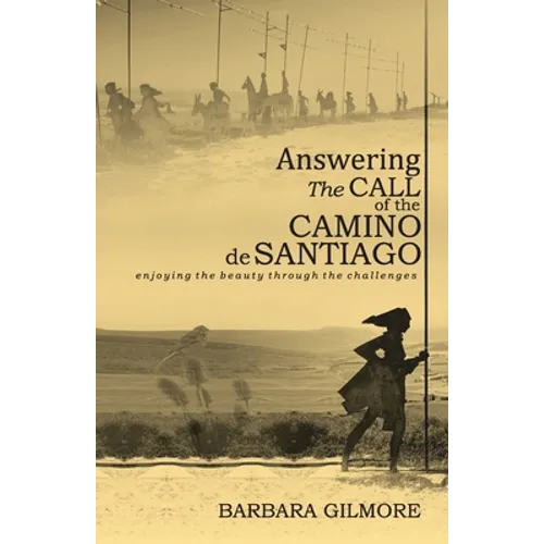 Answering The Call of the Camino de Santiago: enjoying the beauty through the challenges