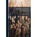 International Exchanges: Letter to the Honorable Hannibal Hamlin. Accompanied by an Historical Popular Description in English and French of the Metric