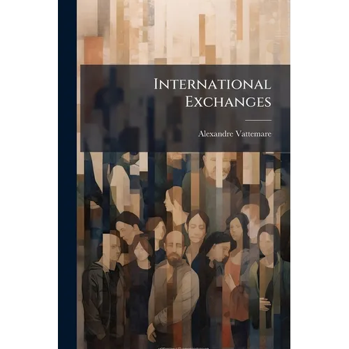 International Exchanges: Letter to the Honorable Hannibal Hamlin. Accompanied by an Historical Popular Description in English and French of the Metric