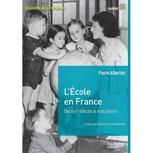 L'école en France du XIXe siècle à nos jours de la maternelle à l'université