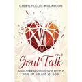 Soul Talk, Volume 2: Soul-Stirring Stories of People Who Let Go and Let God