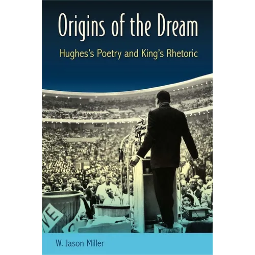 Origins of the Dream: Hughes's Poetry and King's Rhetoric