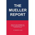The Mueller Report: Report On The Investigation Into Russian Interference In The 2016 Presidential Election