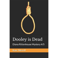 Dooley is Dead: Diana Rittenhouse Mystery 4/5