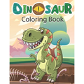 Dinosaur Coloring Book: Cute and Fun Dinosaur Colouring Book for Kids & Toddlers, Preschoolers, Childrens Activity Books Ages 4-8