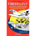 Forced to Fly - An Anthology of Writings That Will Make You See the Funny Side of Living Abroad