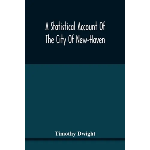 A Statistical Account Of The City Of New-Haven