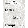 Jim Dine: My Letter to the Troops