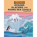 Oceans, Glaciers, and Rising Sea Levels: A Graphic Guide