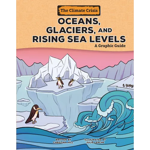 Oceans, Glaciers, and Rising Sea Levels: A Graphic Guide