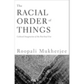 The Racial Order Of Things: Cultural Imaginaries Of The Post-Soul Era