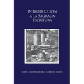 Introducción a la Sagrada Escritura: ("Scrutamini Scripturas")