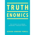 Truthenomics: The Science of Allowing Abundance Through Honesty