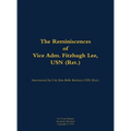 The Reminiscences of Vice Adm. Fitzhugh Lee, USN (Ret.): 1905-1992