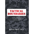 Tactical Boundaries: How to Make All of Your Relationships Work for You