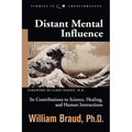 Distant Mental Influence: Its Contributions to Science, Healing, and Human Interactions