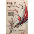 Drops of Life Experience: A Motivational Memoir - A unique look inside the mind of a fellow Trauma survivor and Chronic Pain warrior.