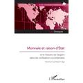 Monnaie et raison d'État: Une histoire de l'argent dans les civilisations occidentales. Volume II. Le Moyen Âge