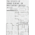 The Effects of Urban Renewal on Mid-Century America and Other Crime Stories