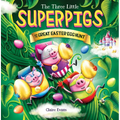 Three Little Superpigs and the Great Easter Egg Hunt