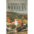 Vermont Idol Murders: Taking the Innocent