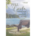 Full Circle: Coming Home to the Faithfulness of God
