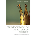 The Good News of the Return of the King: The Gospel in Middle-Earth