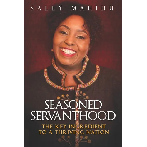 Seasoned Servanthood: The Key Ingredient to a Thriving Nation
