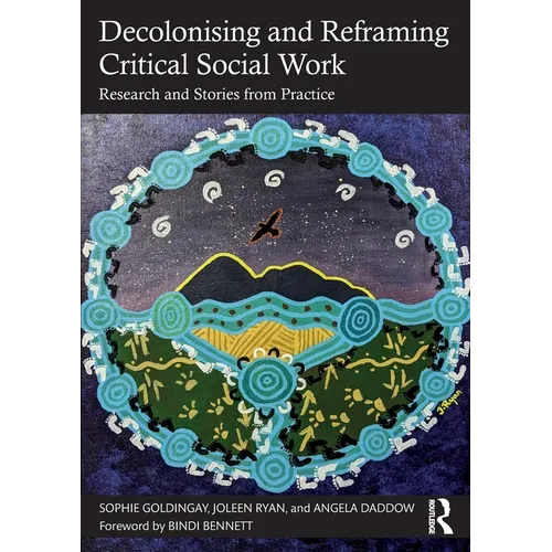 Decolonising and Reframing Critical Social Work: Research and Stories from Practice